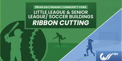 Little League & Senior League / Soccer Buildings Ribbon Cutting
